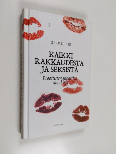 Gerd de Ley : Kaikki rakkaudesta : eroottisten sitaattien sanakirja