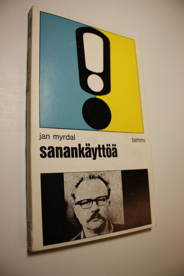 Jan Myrdal : Sanankäyttöä : Valikoima teoksista Skriftställning 1 ja 2