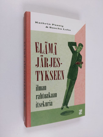 Kathrin Passig : Elämä järjestykseen ilman rahtuakaan itsekuria