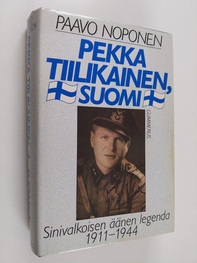 Paavo Noponen : Pekka Tiilikainen, Suomi : sinivalkoisen äänen legenda 1911-1944