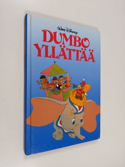 Walt Disney : Dumbo yllättää : Disneyn satulukemisto