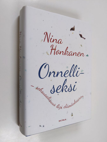 Nina Honkanen : Onnelliseksi : seksuaalisuus läpi elämänkaaren