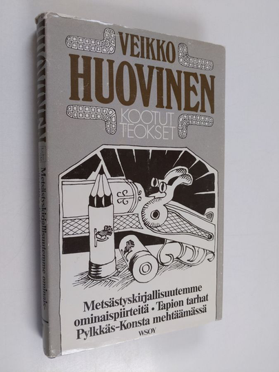 Veikko Huovinen : Kootut teokset 7 : Metsästyskirjallisuutemme ominaispiirteitä ; Tapion tarhat Pylkkäs-Konsta mehtäämässä