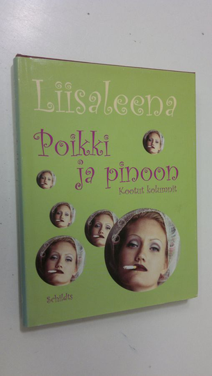 Liisaleena : Poikki ja pinoon : kootut kolumnit