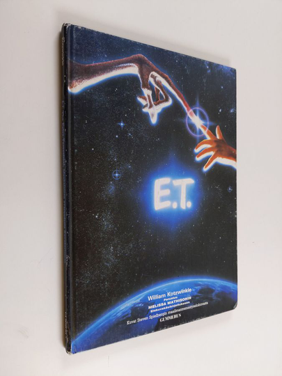 William Kotzwinkle : E T : the Extra Terrestrial : muukalainen avaruudesta : kuvakertomus