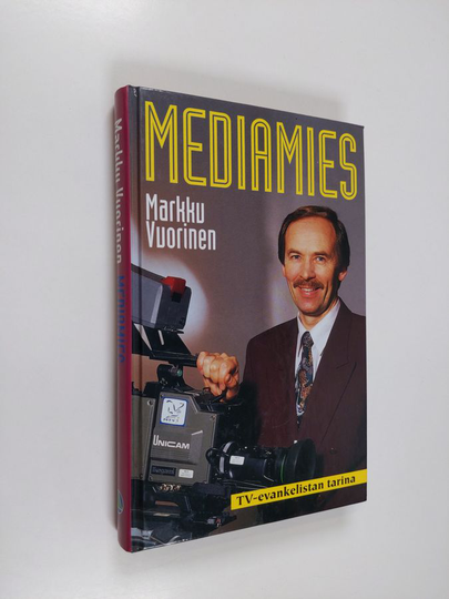 Markku Vuorinen : Mediamies : TV-evankelistan tarina