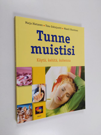 Maarit Huovinen : Tunne muistisi : käytä, kehitä, kohenna