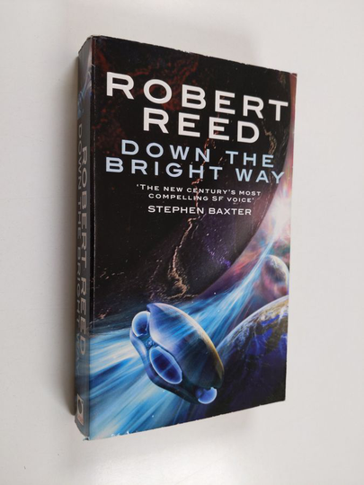 Robert Reed : Down the Bright Way