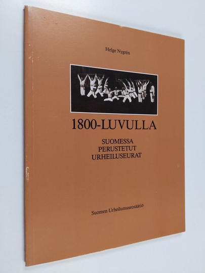 Helge Nygren : 1800-luvulla Suomessa perustetut urheiluseurat