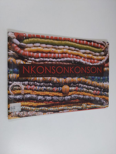 Marita Brace : Nkonsonkonson : ghanalaisten lasihelmien monet kuviot