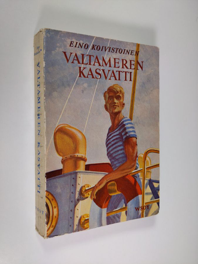 Eino Koivistoinen : Valtameren kasvatti : kirja merenkyntäjästä