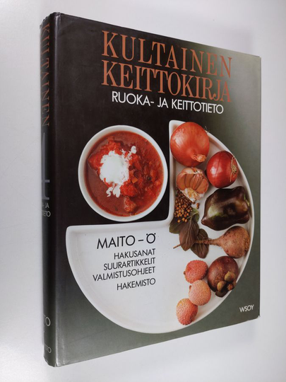 Riitta Suomalainen (toim.) : Kultainen keittokirja 4 - Ruoka- ja keittotieto : Maito-Ö