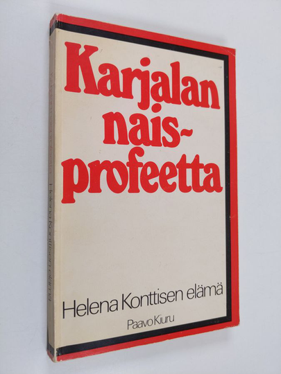 Paavo Kiuru : Karjalan naisprofeetta : Helena Konttisen elämä