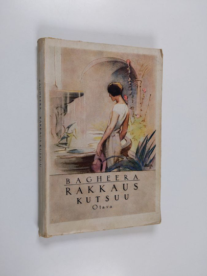 Bagheera : Rakkaus kutsuu : nuoren naisen romaani