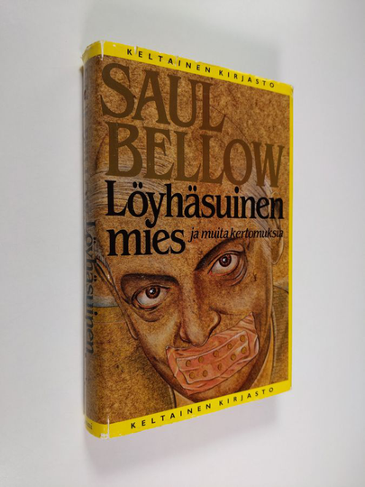 Saul Bellow : Löyhäsuinen mies ja muita kertomuksia