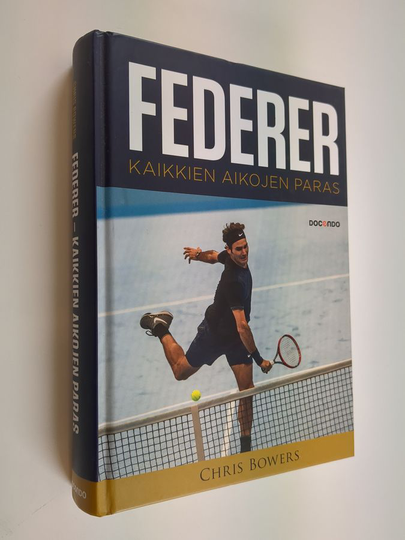 Chris Bowers : Federer : kaikkien aikojen paras