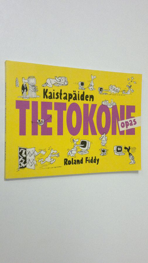 Roland Fiddy : Kaistapäiden tietokoneopas