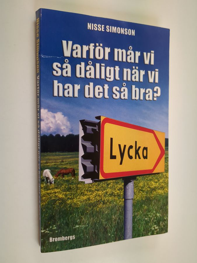 Nisse Simonson : Varför mår vi så dåligt när vi har det så bra?