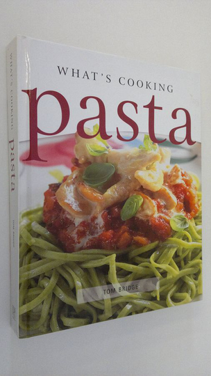 Tom Bridge : What's cooking : Pasta
