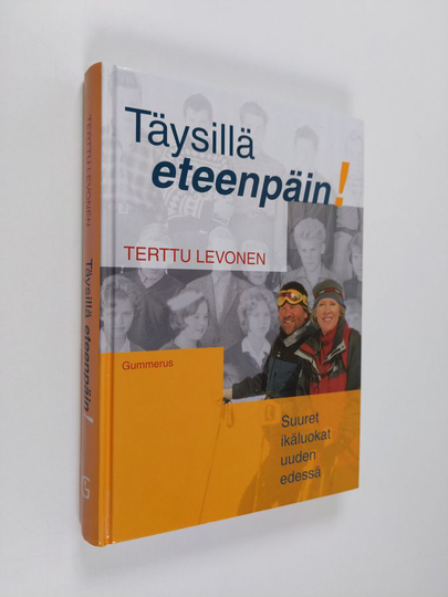 Terttu Levonen : Täysillä eteenpäin! : suuret ikäluokat uuden edessä