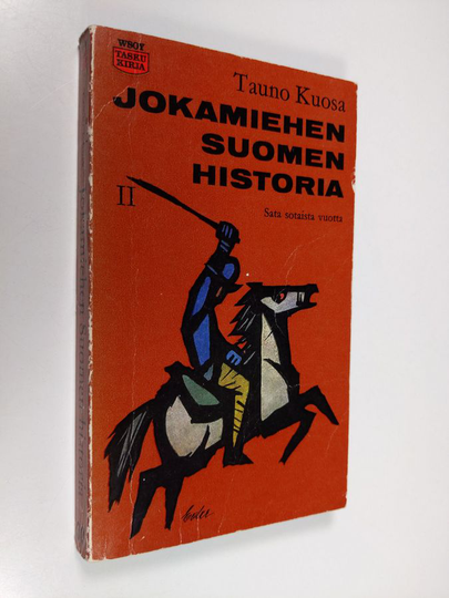 Tauno Kuosa : Jokamiehen Suomen historia 2 : Sata sotaista vuotta