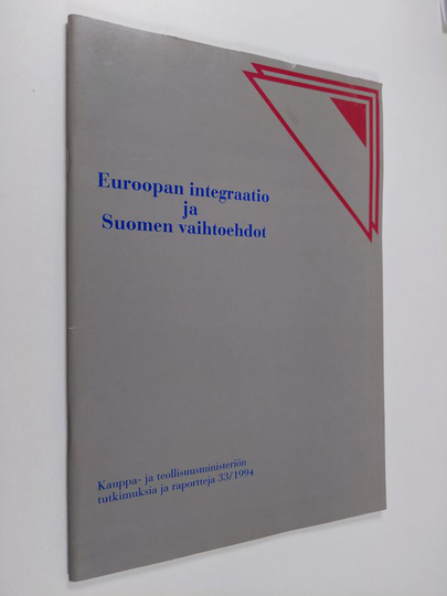 Euroopan integraatio ja Suomen vaihtoehdot