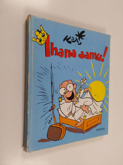 Kari Suomalainen : Ihana aamu!