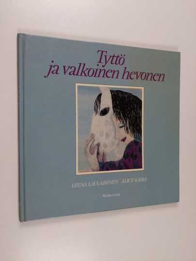 Leena Laulajainen : Tyttö ja valkoinen hevonen