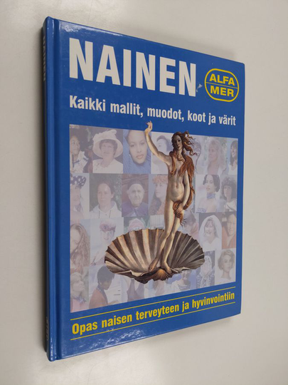 Ian Banks : Nainen : kaikki mallit, muodot, koot ja värit : opas naisen terveyteen ja hyvinvointiin