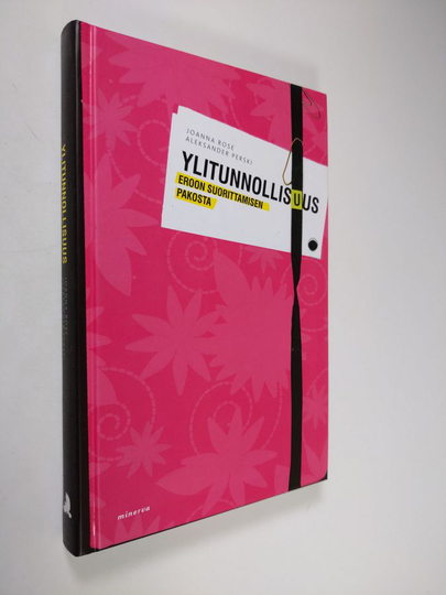 Joanna Rose : Ylitunnollisuus : eroon suorittamisen pakosta
