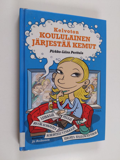 Pirkko-Liisa Perttula : Kelvoton koululainen järjestää kemut