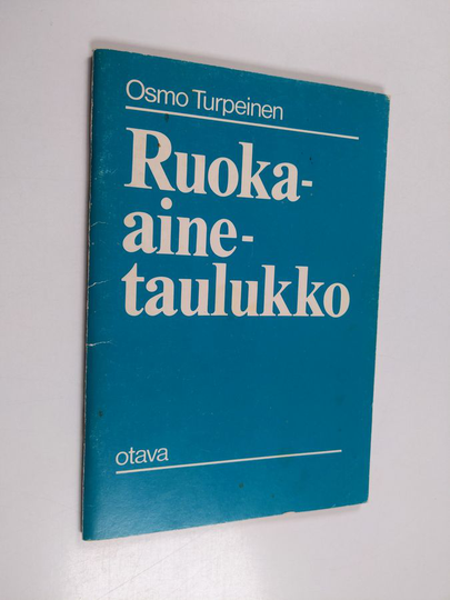 Osmo Turpeinen : Ruoka-ainetaulukko : peruskoostumus, energiasisältö, kivennäisaine- ja vitamiinipitoisuus