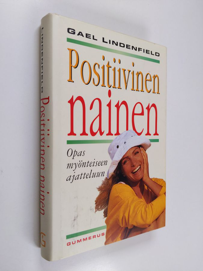Gael Lindenfield : Positiivinen nainen : opas myönteiseen ajatteluun