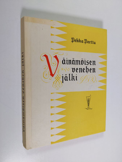 Pekka Perttu : Väinämöisen venehen jälki : essee ja kertomuksia