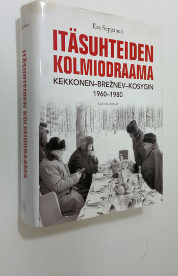 Esa Seppänen : Itäsuhteiden kolmiodraama : Kekkonen-Breznev-Kosygin 1960-1980