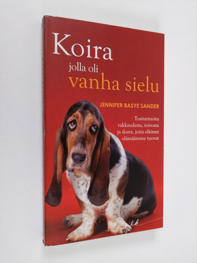 Jennifer Basye Sander : Koira, jolla oli vanha sielu