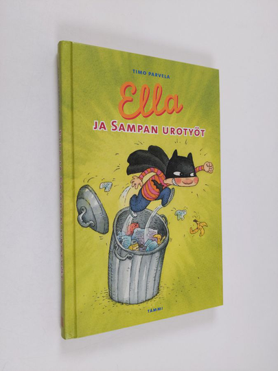 Timo Parvela : Ella ja Sampan urotyöt
