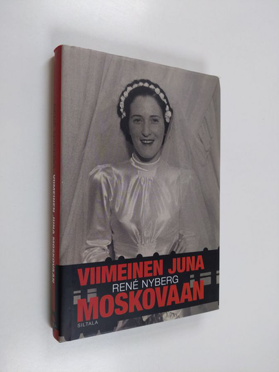 Rene Nyberg : Viimeinen juna Moskovaan