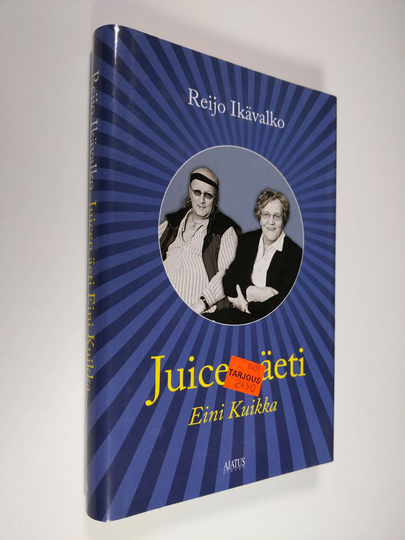 Reijo Ikävalko : Juicen äeti Eini Kuikka