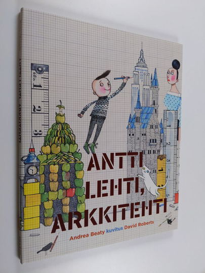 Andrea Beaty : Antti Lehti, arkkitehti