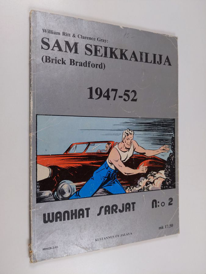 William Ritt ym. : Wanhat sarjat n:o 2 : Sam seikkailija 1947-52 (Brick Bradford)
