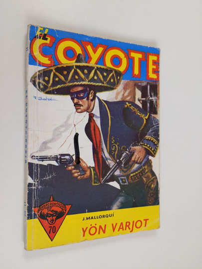 Jose Mallorqui : El Coyote ; seikkailuromaani viime vuosisadan Kaliforniasta, 70 - Yön varjot