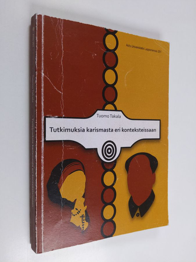 Tuomo Takala : Tutkimuksia karismasta eri konteksteissaan