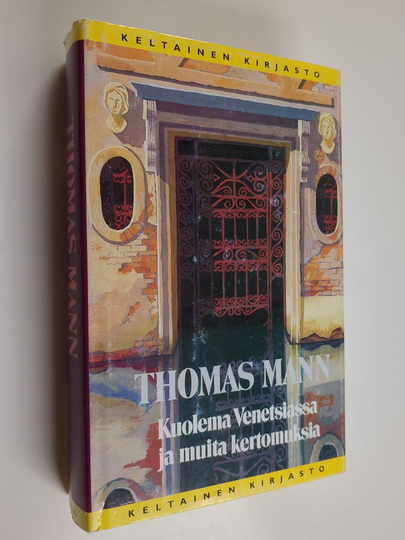 Thomas Mann : Kuolema Venetsiassa ja muita kertomuksia