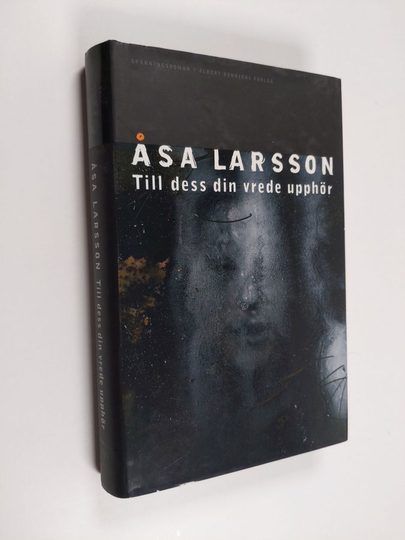 Åsa Larsson : Till dess din vrede upphör : spänningsroman