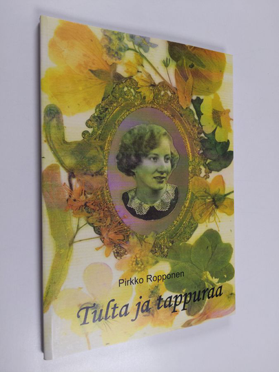 Pirkko Ropponen : Tulta ja tappuraa