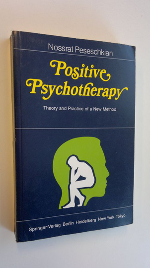 N. Peseschkian : Positive psychotherapy : theory and practice of a new method