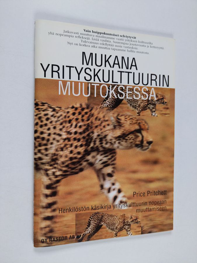 Price Pritchett : Mukana yrityskulttuurin muutoksessa : henkilöstön käsikirja yrityskulttuurin nopeaan muuttamiseen