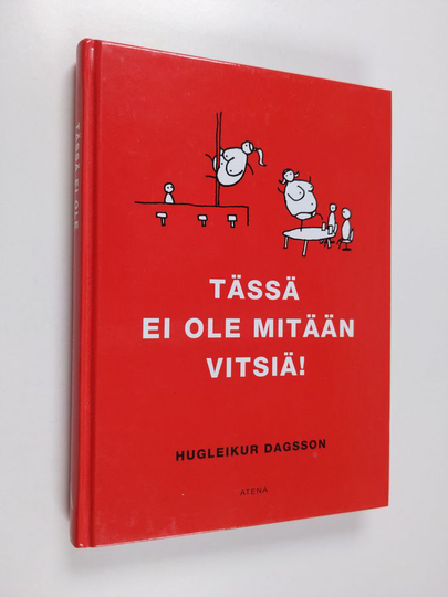 Hugleikur Dagsson : Tässä ei ole mitään vitsiä!