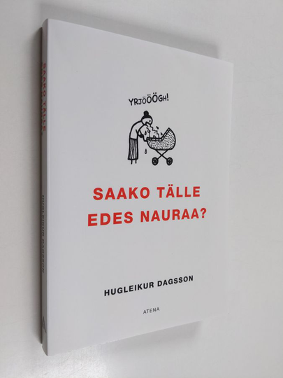 Hugleikur Dagsson : Saako tälle edes nauraa?